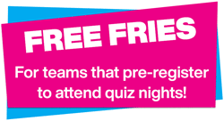 Free Fries for Teams that Pre Register Free Fries for Teams that Pre Register